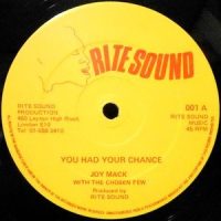 12 / JOY MACK WITH THE CHOSEN FEW / YOU HAD YOUR CHANCE