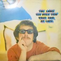 LP / THE LOUIS VAN DYKE TRIO / WHAT NOW MY LOVE