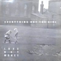 LP / EVERYTHING BUT THE GIRL / LOVE NOT MONEY