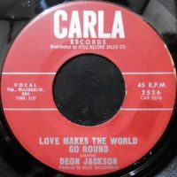 7 / DEON JACKSON / LOVE MAKES THE WORLD GO ROUND / YOU SAID YOU LOVED ME