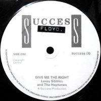 12 / LEROY SIBBLES AND THE HEPTONES / GIVE ME THE RIGHT / EVERYTHING IS GONNA BE ALRIGHT