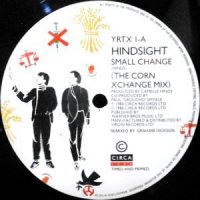 12 / HINDSIGHT / SMALL CHANGE (THE CORN XCHANGE MIX)