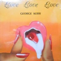 LP / GEORGE KERR / LOVE LOVE LOVE