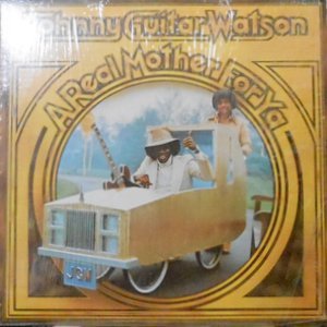 LP / JOHNNY GUITAR WATSON / A REAL MOTHER FOR YA