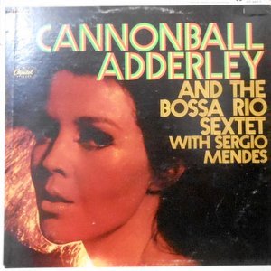LP / CANNONBALL ADDERLEY AND THE BOSSA RIO SEXTET WITH SERGIO MENDES / ANNONBALL ADDERLEY AND THE BOSSA RIO SEXTET WITH SERGIO MENDES
