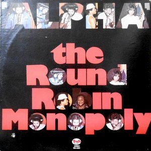 LP / THE ROUND ROBIN MONOPOLY / ALPHA