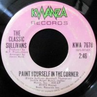 7 / THE CLASSIC SULLIVANS / PAINT YOURSELF IN THE CORNER / I DON'T WANT TO LOSE YOU