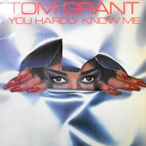 LP / TOM GRANT / YOU HARDLY KNOW ME