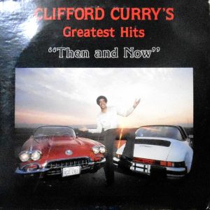 LP / CLIFFORD CURRY / CLIFFORD CURRY'S GREATEST HITS THEN AND NOW