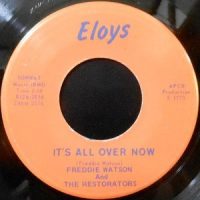 7 / FREDDIE WATSON AND THE RESTORATORS / THE UNLUCKY SEVEN / IT'S ALL OVER NOW