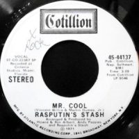 7 / RASPUTIN'S STASH / MR. COOL