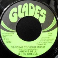 7 / ARCHIE BELL & THE DRELLS / DANCING TO YOUR MUSIC / COUNT THE WAYS