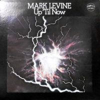 LP / MARK LEVINE / UP 'TIL NOW