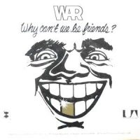 7 / WAR / WHY CAN'T WE BE FRIENDS? / IN MAZATLAN