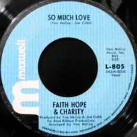 7 / FAITH HOPE & CHARITY / SO MUCH LOVE / LET'S TRY IT OVER