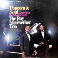LP / THE ROY MERIWETHER TRIO / POPCORN & SOUL