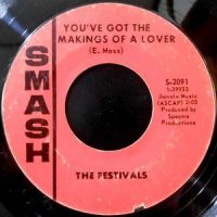 7 / THE FESTIVALS / YOU'VE GOT THE MAKINGS OF A LOVER / HIGH WIDE AND HANDSOME