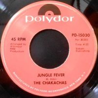 7 / THE CHAKACHAS / JUNGLE FEVER / CHA KA CHA