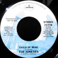7 / THE JONESES / CHILD OF MINE / IN A GOOD GROOVE
