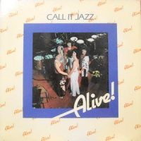 LP / ALIVE! / CALL IT JAZZ