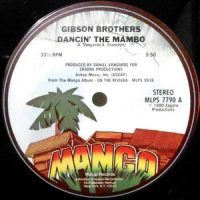 12 / GIBSON BROTHERS / DANCIN' IN THE MAMBO / ALL I EVER WAT IS YOU
