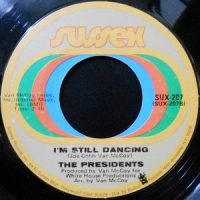 7 / THE PRESIDENTS / I'M STILL DANCING / 5-10-15-20 (25-30 YEARS OF LOVE)