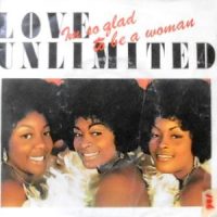7 / LOVE UNLIMITED / I'M SO GLAD THAT I'M A WOMAN