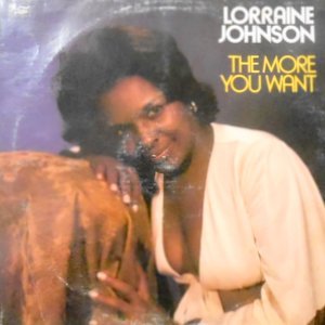 LP / LORRAINE JOHNSON / THE MORE YOU WANT