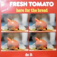 12 / FRESH TOMATO / HERE FOR THE BREAD / DO IT