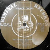 12 / DERRICK CROSS / YOU STEPPED INTO MY LIFE / NO LONGER STRANGERS