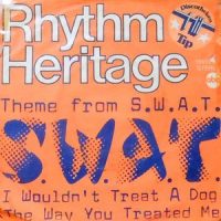 7 / RHYTHM HERITAGE / THEME FROM S.W.A.T. / I WOULDN'T TREAT A DOG