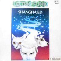 7 / LECTRIC FUNK / SHANGHAIED / SWEET SENSATIONS