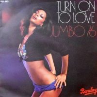 7 / JUMBO 76 / TURN ON TO LOVE