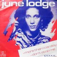7 / JUNE LODGE / MORE THAN I CAN SAY / DON'T STOP ME