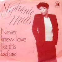 7 / STEPHANIE MILLS / NEVER KNEW LOVE LIKE THIS BEFORE
