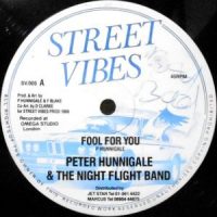 12 / PETER HUNNIGALE & THE NIGHT FLIGHT BAND / FOOL FOR YOU / LET'S GET IT TOGETHER