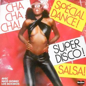 2LP / NICO GOMEZ LOS BOXEROS / CHA CHA CHA! SPECIAL DANCE! SUPER DISCO! SALSA!