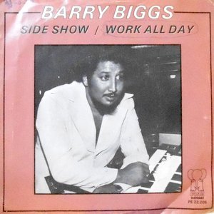 7 / BARRY BIGGS / SIDE SHOW / WORK ALL DAY