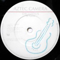 7 / AZTEC CAMERA / OBLIVIOUS