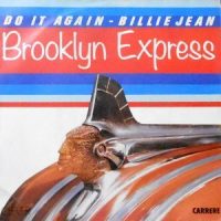 7 / BROOKLYN EXPRESS / DO IT AGAIN - BILLIE JEAN