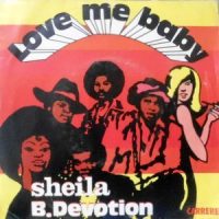 7 / SHEILA B. DEVOTION / LOVE ME BABY