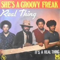 7 / REAL THING / SHE'S A GROOVY FREAK / IT'S A REAL THING