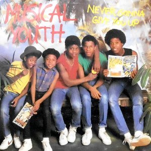 7 / MUSICAL YOUTH / NEVER GONNA GIVE YOU UP