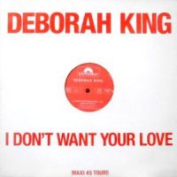 12 / DEBORAH KING / I DON'T WANT YOUR LOVE