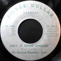 7 / NU-SOUND EXPRESS, LTD. / AIN'T IT GOOD ENOUGH / I'VE BEEN TRYING