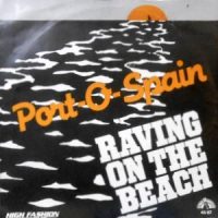 7 / PORT-O-SPAIN / RAVING ON THE BEACH