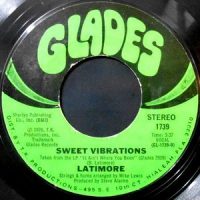 7 / LATIMORE / SWEET VIBRATIONS / SOMETHIN' 'BOUT' CHA