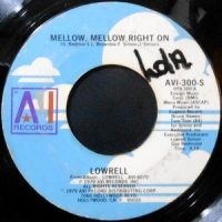 7 / LOWRELL / MELLOW MELLOW RIGHT ON