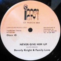 12 / BEVERLY KNIGHT & FAMILY LOVE / NEVER GIVE HIM UP