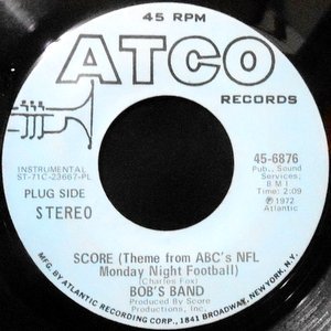 7 / BOB'S BAND / SCORE (THEME FROM ABC'S NFL MONDAY NIGHT FOOTBALL)
